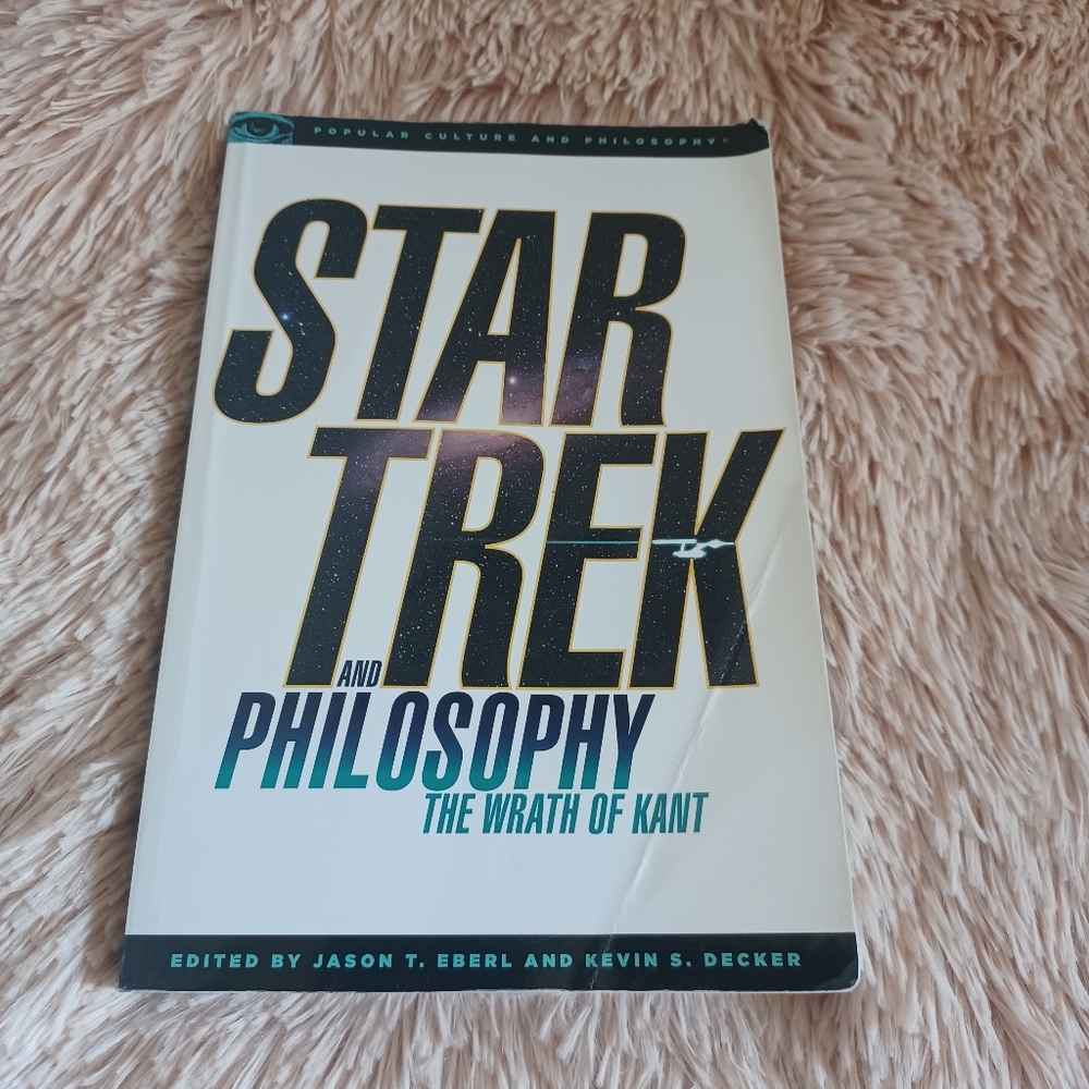 Star Trek and Philosophy: The Wrath of Kant (Popular Culture and Philosophy, 35)